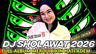 Download lagu DJ FULL ALBUM - SHOLAWAT TERBARU 2026 - SHOLAWAT MERDU BIKIN HATI ADEM PALING DI CARI FULL BASS‼️‼️ mp3