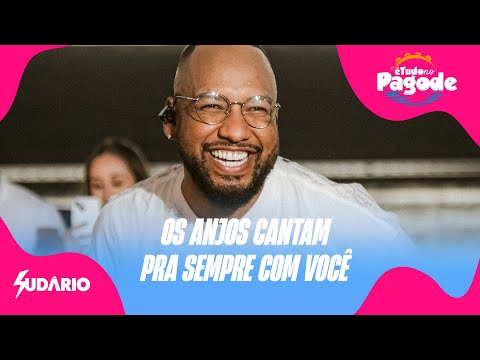 Sudário É Tudo no Pagode - Medley Os Anjos Cantam / Pra Sempre com Você