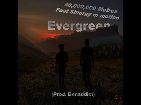 Evergreen MC - 40,000,000 Metres Feat. Sinergy in motion (Prod. Benaddict)