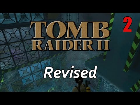 Tomb Raider 2 Revised - Part 2