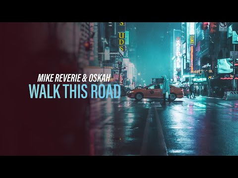 Mike Reverie & Oskah - Walk This Road (Official Audio) [Copyright Free Music]