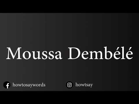 How To Pronounce Moussa Dembele