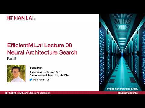 EfficientML.ai Lecture 8 - Neural Architecture Search (Part II) (MIT 6.5940 Fall 2026)