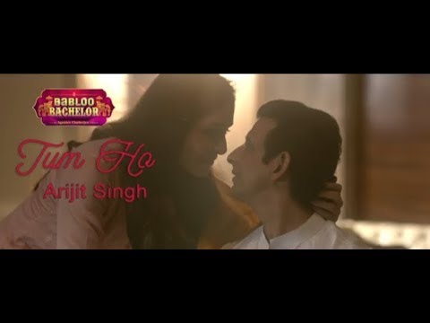 Arijit Singh | Tum Ho | Babloo Bachelor | Full Song Out Very Soon — Babloo Bachelor