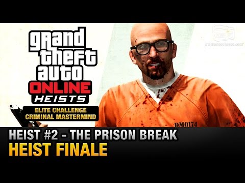 GTA Online Heist #2 - The Prison Break - Heist Finale (Elite Challenge & Criminal Mastermind)