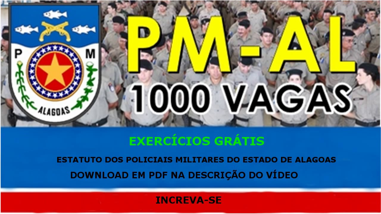 PM-AL - Estatuto da Polícia Militar de Alagoas #Exercícios 04 PDF Grátis.