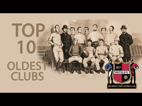 Top 10 Oldest Football Clubs in the World Video