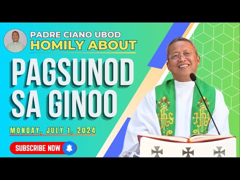Fr. Ciano Homily about PAGSUNOD SA GINOO - 7/1/2024