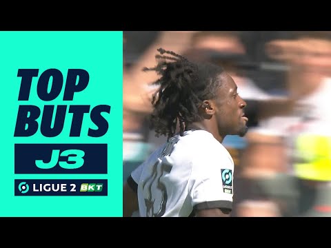 Top buts 3ème journée - Ligue 2 BKT / 2023-2024