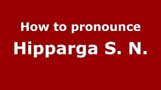 How to pronounce Hipparga S. N.