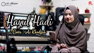 Download lagu HAYUL HADI || AI KHODIJAH (COVER) mp3 Download lagu HAYUL HADI || AI KHODIJAH (COVER) mp3
