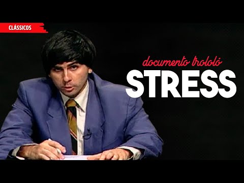 Documento Trololó - Estressados