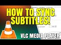 How to Adjust Subtitle Speed to Sync in VLC Media Player