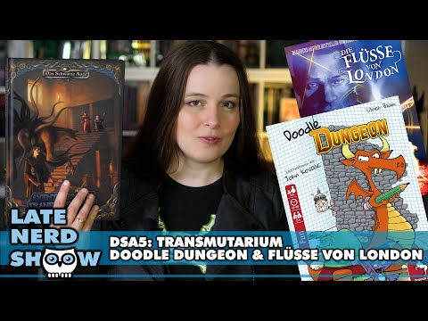 DSA: Aventurisches Transmutarium, Doodle Dungeon und Flüsse von London