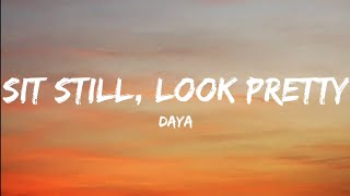 Daya- Sit Still, Look Pretty (Lyrics Video)