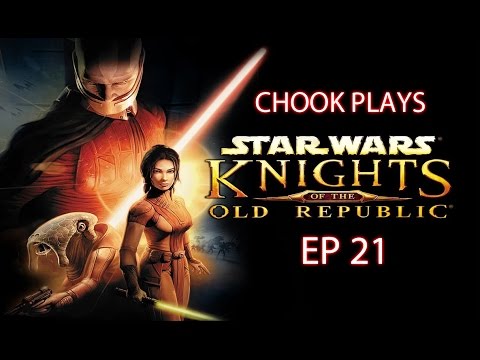 Chook Plays KOTOR ep 21