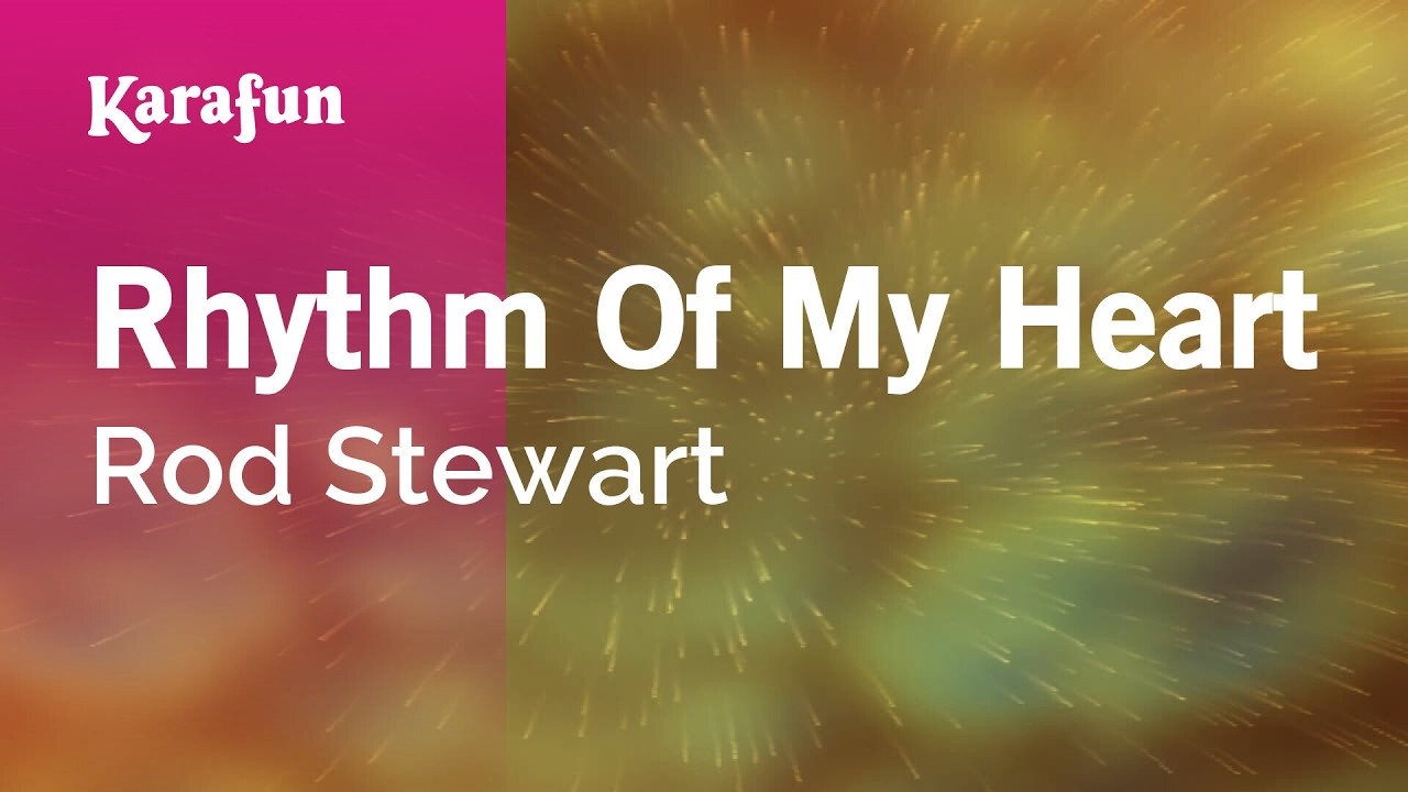 Rhythm Of My Heart - Rod Stewart | Karaoke Version | KaraFun