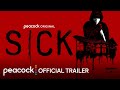 Sick | Official Trailer | Peacock Original