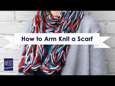 How to Arm Knit a Scarf