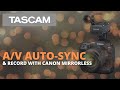 Auto-Sync & Record High-Quality Audio with Canon Mirrorless Cameras