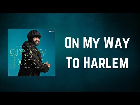 Gregory Porter - On My Way To Harlem (Lyrics)