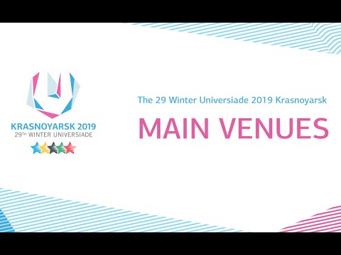 Main Venues and Facilities - 29th Winter Universiade in 2019, Krasnoyarsk, Russian Federation (RUS)