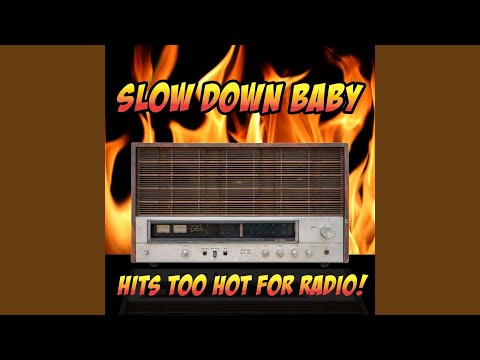 Slow Down, Baby