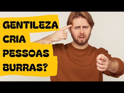 GENTILEZA GERA PESSOAS BURRAS OU É O CONTRÁRIO | COMO FICAM AS RELAÇÕES DE AMOR E ÓDIO  #342