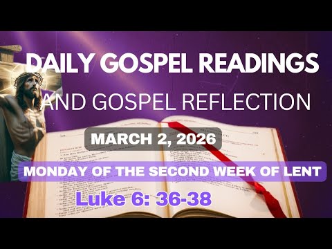 Today's Catholic Mass Gospel Readings and Gospel Reflection - Monday, March 2, 2026