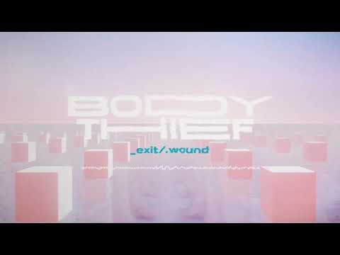 Body Thief - Exit Wound (Visualizer)