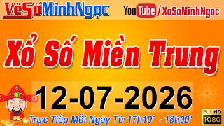 XSMT Minh Ngọc - Trực tiếp Xổ Số Miền Trung - KQXS Miền Trung ngày 12/07/2026, XSTT Miền Trung, SXMT