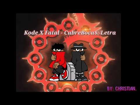 Kode X Fatal -CubreBoca$//Letra