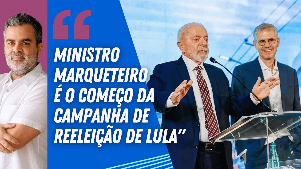 "MINISTRO MARQUETEIRO é o começo da campanha de REELEIÇÃO DE LULA" | Estadão Analisa