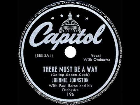 1945 Johnnie Johnston - There Must Be A Way