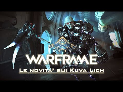 WARFRAME ITA - Le novità sui Kuva Lich