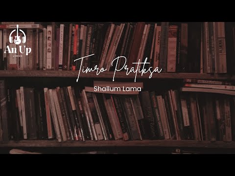 Timro Pratiksa - Shallum Lama Lyrics Video