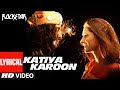 Katiya Karoon Lyrical Video Rockstar Ranbir Kapoor Nargis Fakhri A R Rahman