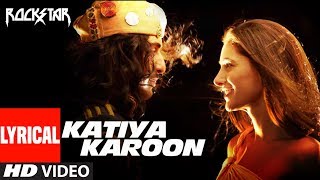 Katiya Karoon Lyrical Video  Rockstar  Ranbir Kapo