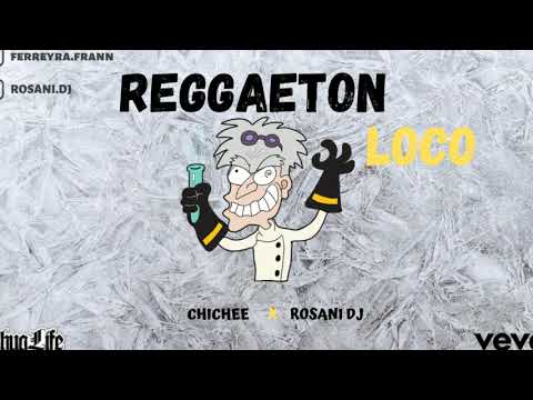 REGGAETON LOCO RKT- CHICHEE FT ROSANI DJ