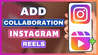 How To Add Collaboration In Instagram Reels | Collaborate On Instagram Reel Video