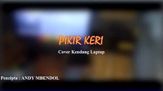 Download lagu PIKIR KERI karaoke ( Nella Kharisma / Via Vallen ) - Cover Kendang Laptop mp3