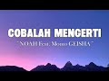 NOAH Feat Momo GEISHA Cobalah Mengerti Lyrics