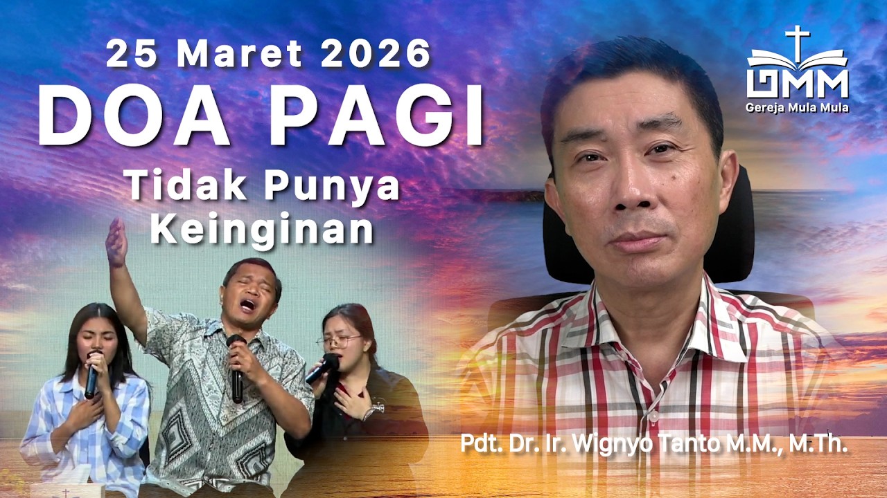 DOA PAGI | Tidak Punya Keinginan – 25 Maret 2026 | Ps. Wignyo Tanto
