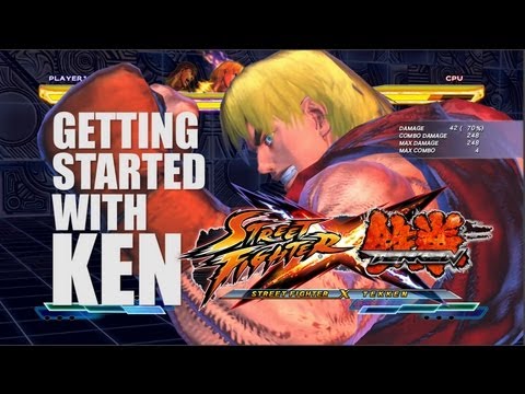 Getting Started with Ken - Street Fighter x Tekken ver. 2013 Character Tutorial/Guide