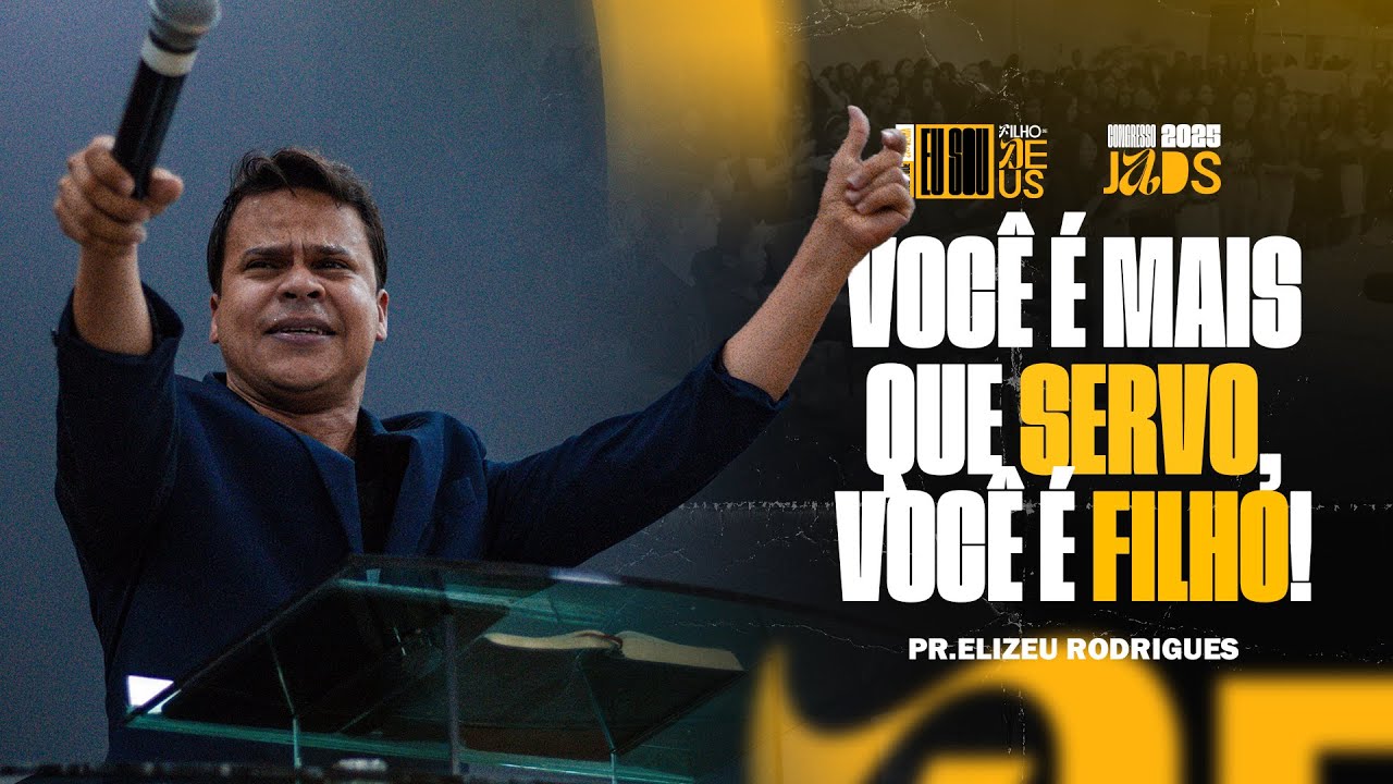 VOCÊ É MAIS DO QUE SERVO, VOCÊ É FILHO - PR. ELIZEU RODRIGUES I AD SEARA OFICIAL