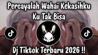Download lagu PERCAYALAH WAHAI KEKASIHKU - REZA RE MAAFKANLAH|DJ TIKTOK TERBARU 2026 !! mp3