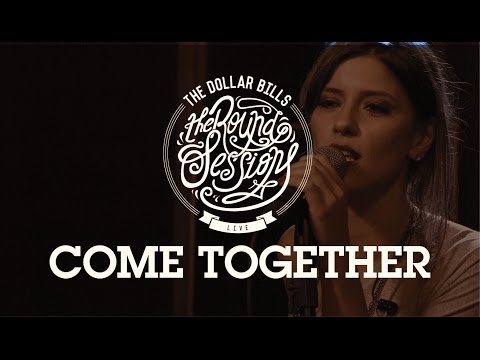 The Dollar Bills - Come Together - The Round Sessions