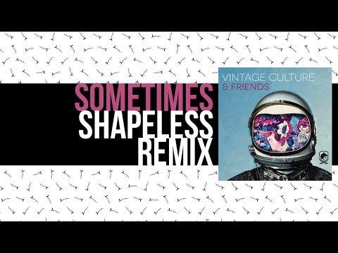 Vintage Culture, Woo2tech - Sometimes (Shapeless Remix)