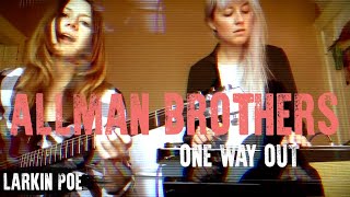 Larkin Poe | The Allman Brothers Cover (&quot;One Way Out&quot;)