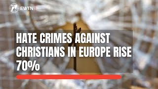 Hate Crimes Against Christians on the Rise in Europe thumbnail